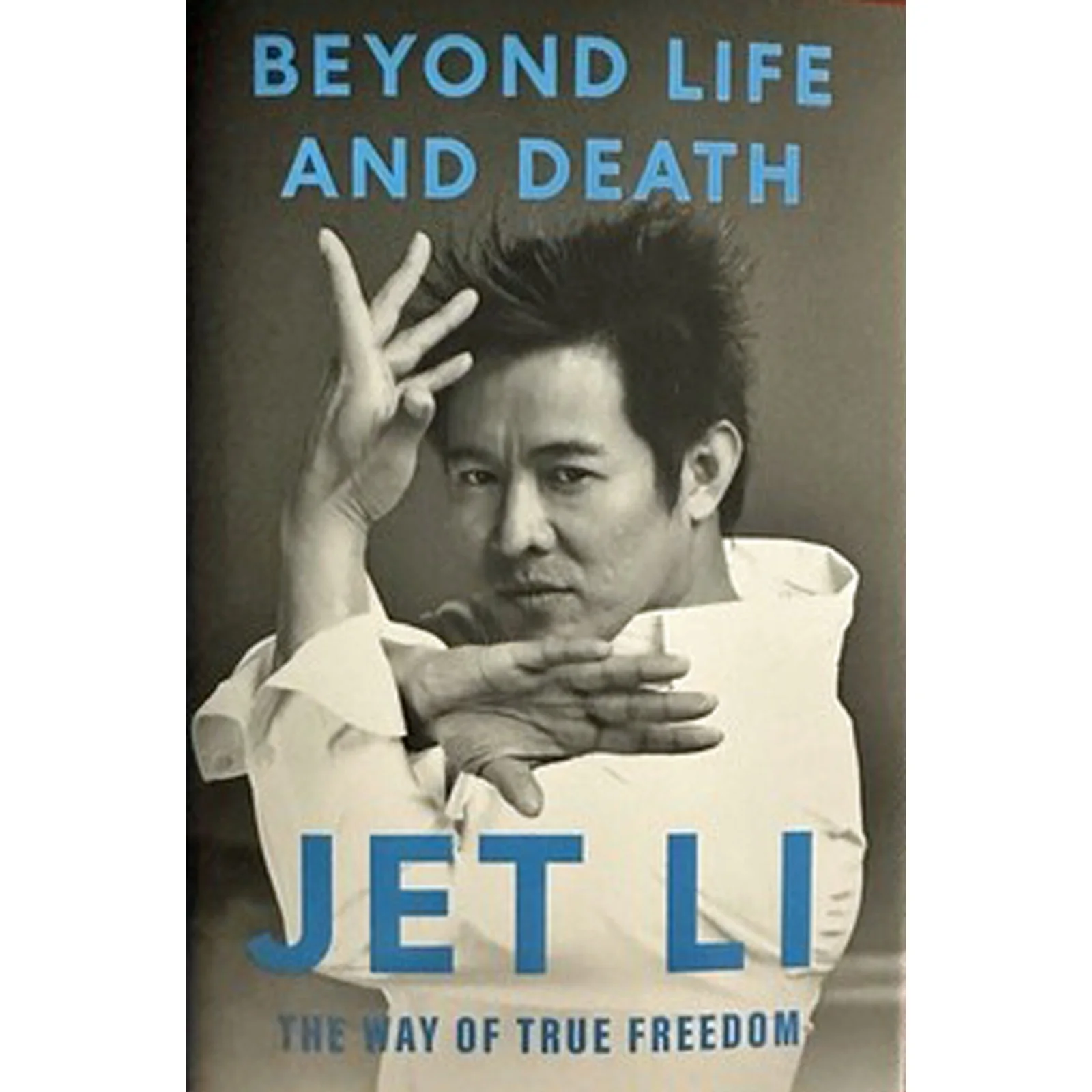 Jet Li — Jet Li Autographed Beyond Life And Death Hardcover 1st Edition