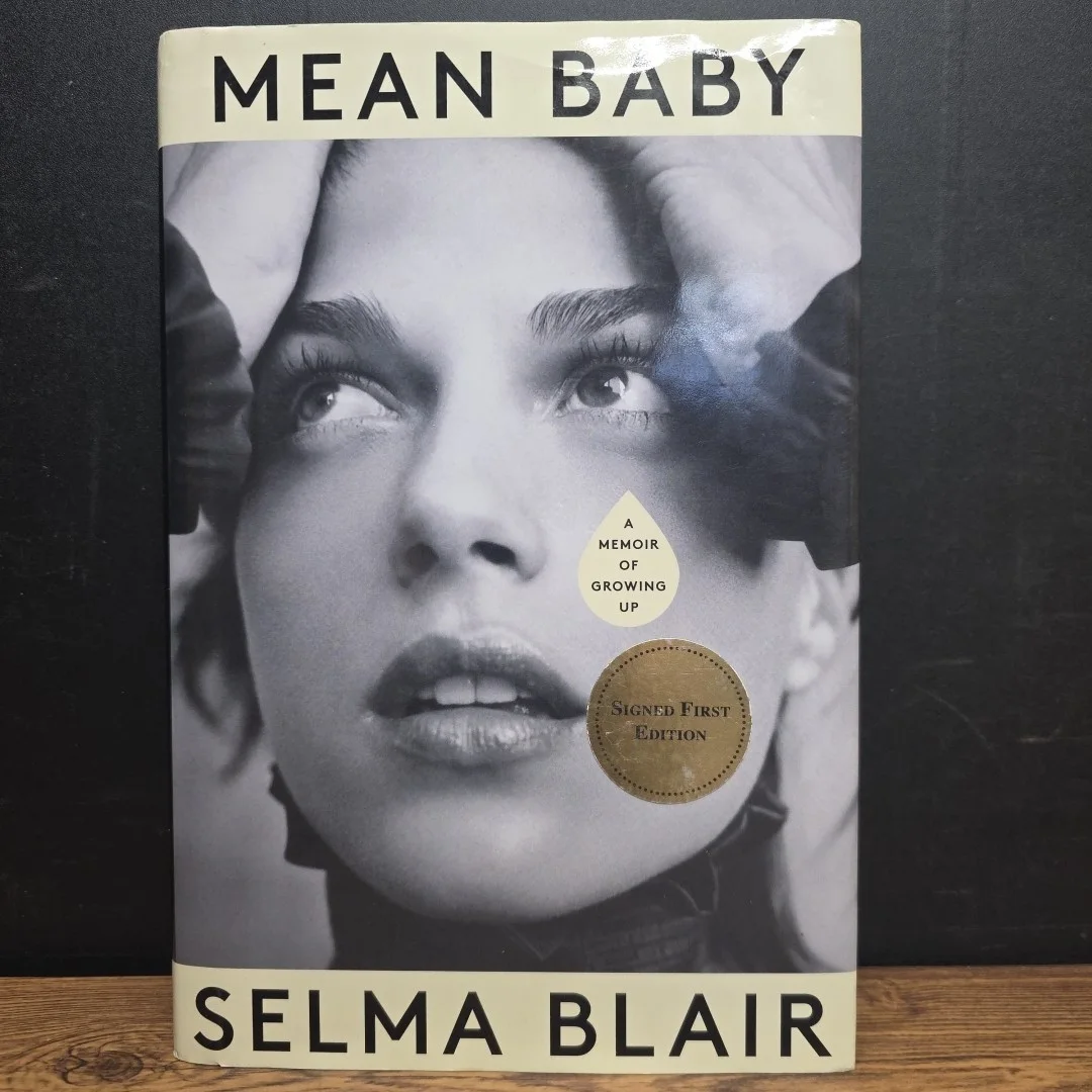 Selma Blair — SIGNED Mean Baby by Selma Blair ~ 2022 HC/DJ 1st Edition