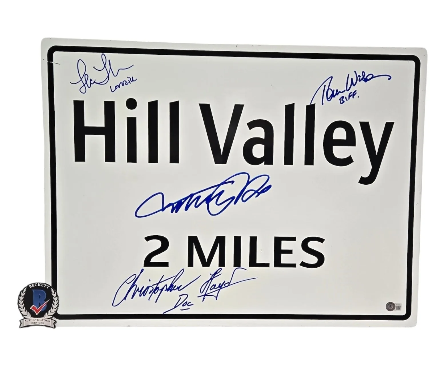 MICHAEL J FOX, LLOYD, THOMPSON, WILSON — Back To The Future Cast Signed Hill Valley Sign Michael J Fox Lloyd +2 Beckett