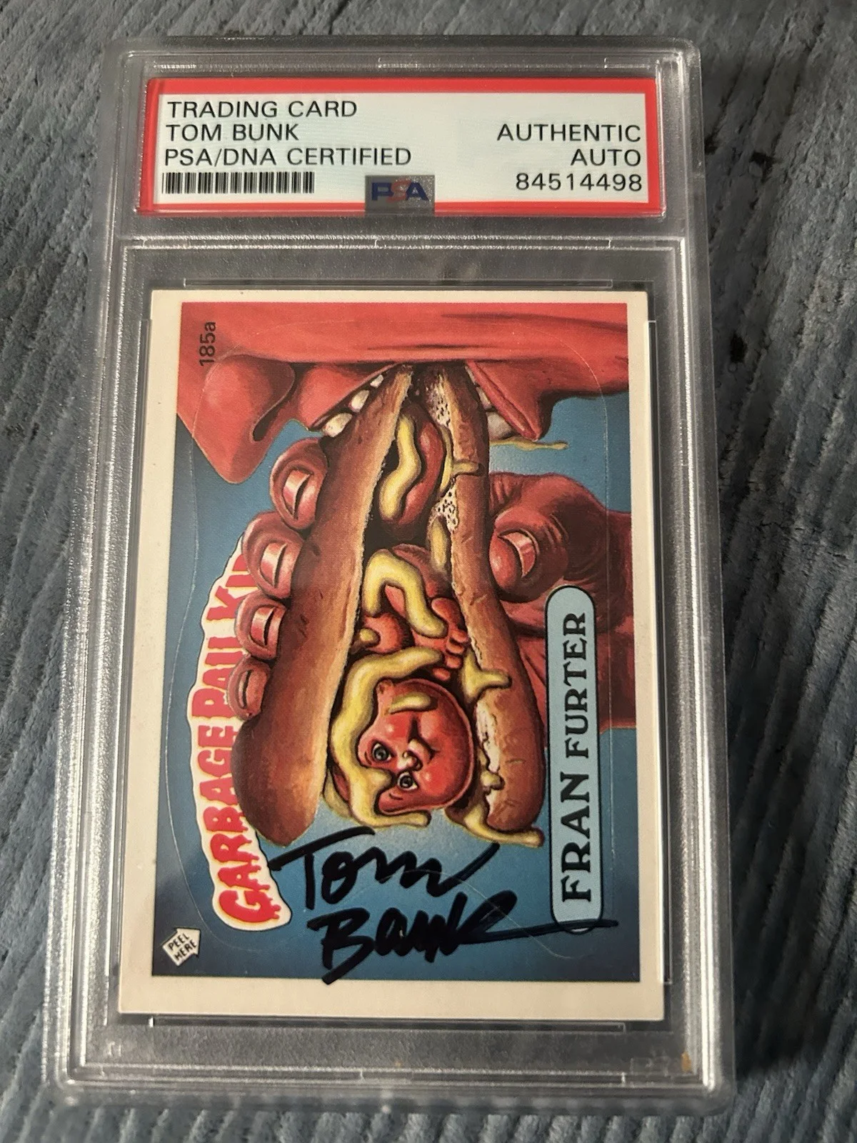 TOM BUNK — 1986 Tom Bunk Signed 1986 Garbage Pail Kids GPK Fran Furter PSA Authentic Slab