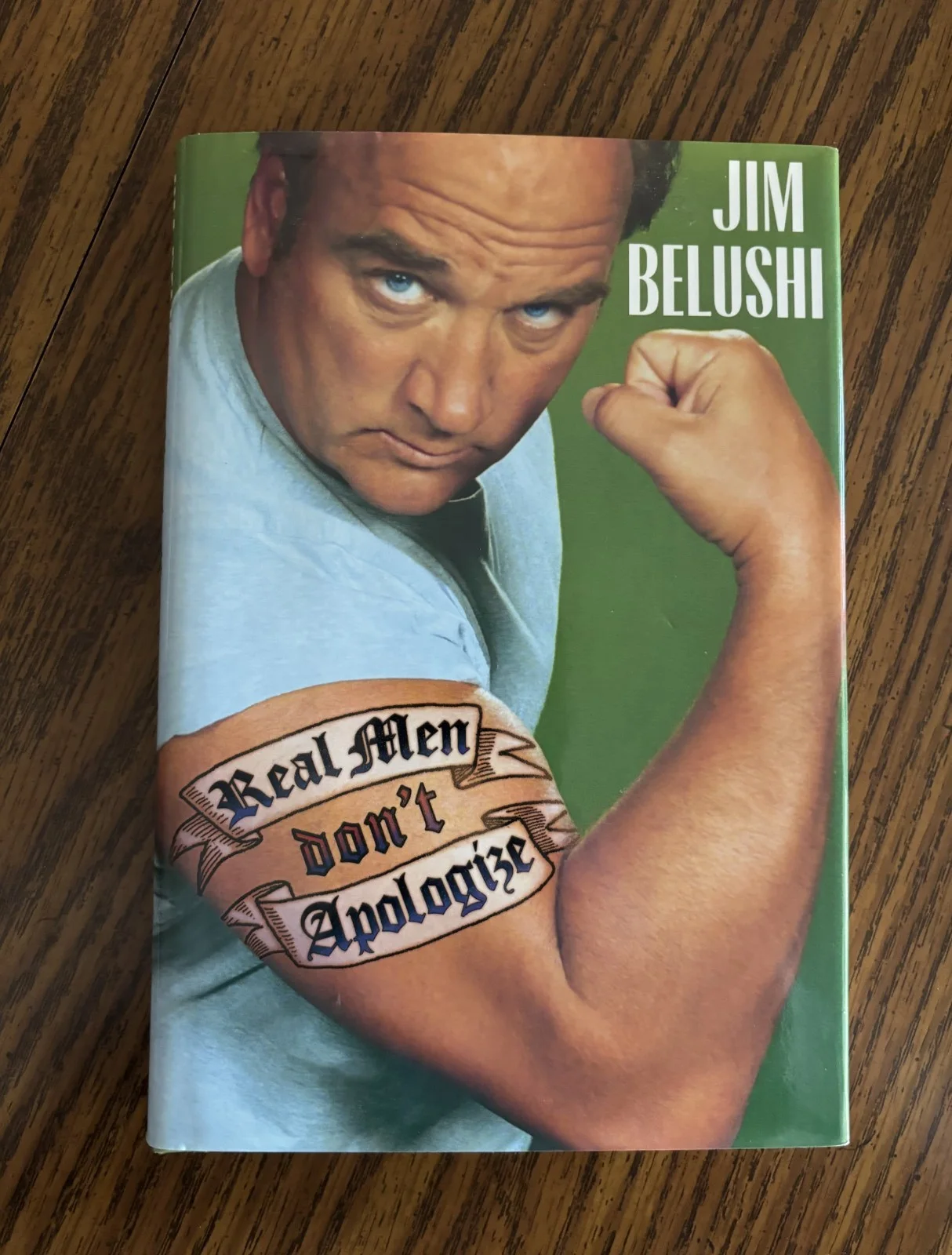 Jim Belushi — SIGNED by Actor Jim Belushi, "Real Men Don't Apologize" 1st Edition! Beauty!
