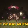 Fight or Die: Mutations - Срази мутанта