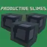 Productive Slimes - добывай ресурсы из слизней!