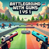 Battleground with Guns - Сразись с Другом