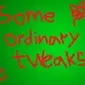 SomeOrdinaryTweaks