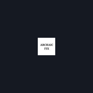 ArchaicFix