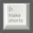 MakeShorts