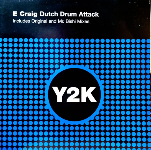 E-Craig — Dutch Drum Attack (Includes Original and Mr. Bishi Mixes) [Y2K, 12"]