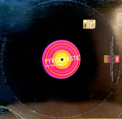 Pyroclastic — Be My Lover (12", Dance Factory, 7243 5 48217 6 9, 2004)