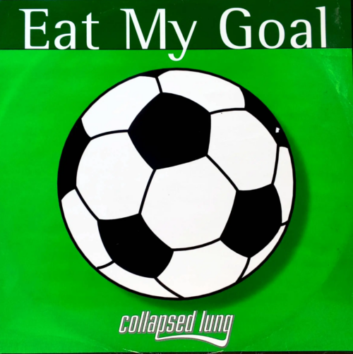 Collapsed Lung — «Eat My Goal» [12", Vinyl, Deceptive Records, BLUFF 060T, 1998 — культовый сингл эпохи Britpop с ремиксами]
