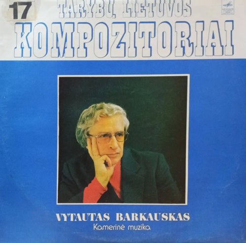 Витаутас Баркаускас — Камерная музыка (Kamerinė muzika) — виниловая пластинка LP — серия «Композиторы Советской Литвы» («Tarybų Lietuvos kompozitoriai»)