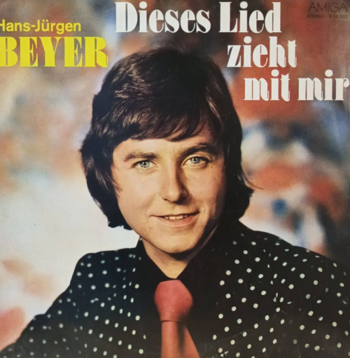 «Hans‑Jürgen Beyer — Dieses Lied Zieht Mit Mir» — LP — ГДР — Amiga — 1977