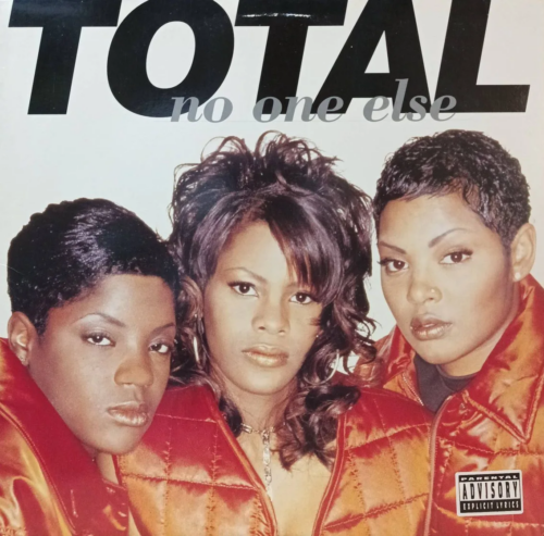 «Total — No One Else» — сингл американской R&B‑группы Total при участии Da Brat — Bad Boy/Arista, 1995