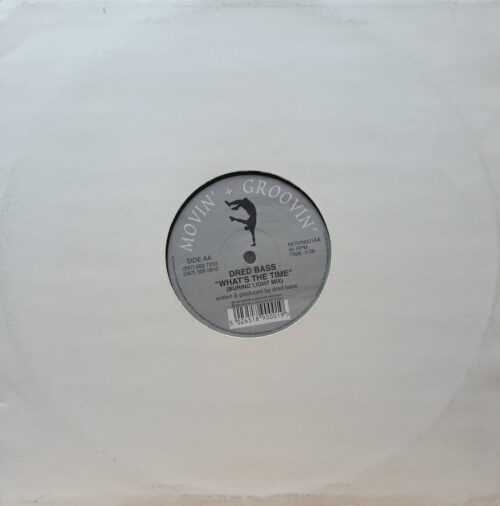 Dred Bass — «What’s The Time» (Movin’ + Groovin’ MOVIN001A, 1997) — 12‑дюймовый speed‑garage сингл с New Bass Mix для диджеев