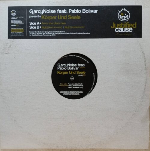 GarcyNoise feat. Pablo Bolivar — «Körper Und Seele» (Justified Cause cause 010, 2008) — 12‑дюймовый винил с минималистичной электроникой и эмбиент‑аранжировками для диджеев и коллекционеров