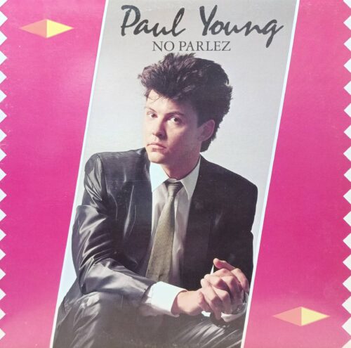 Paul Young — «No Parlez» — виниловая пластинка LP — Великобритания, 1983 — CBS Records (S 25521)