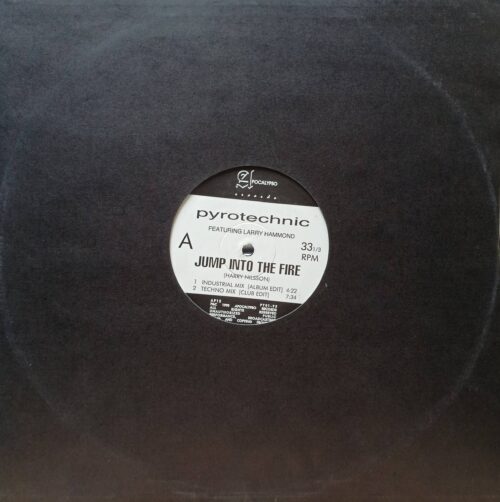 Pyrotechnic Featuring Larry Hammond — Jump Into The Fire (12" Vinyl, Techno & Trance Mixes) — Apocalypso Records, 1995 — UK