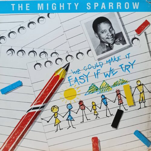The Mighty Sparrow — We Could Make It Easy If We Try — виниловая пластинка LP — США, 1991