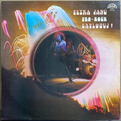 Petra Janů — «Pro-Rock Exploduj!» — виниловая пластинка LP — Чехословакия «Supraphon» — лицевая сторона