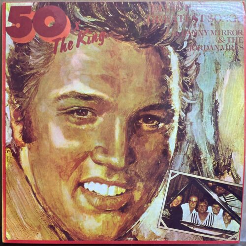 Danny Mirror & The Jordanaires — «50 X The King» — виниловая пластинка LP — Румыния, 1984 «Electrecord» — лицевая сторона