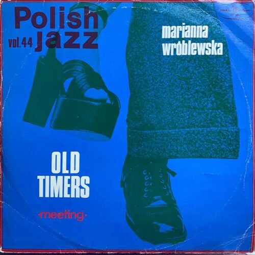 Old Timers / Marianna Wróblewska — «Meeting» — виниловая пластинка LP — Польша «Polskie Nagrania» — лицевая сторона
