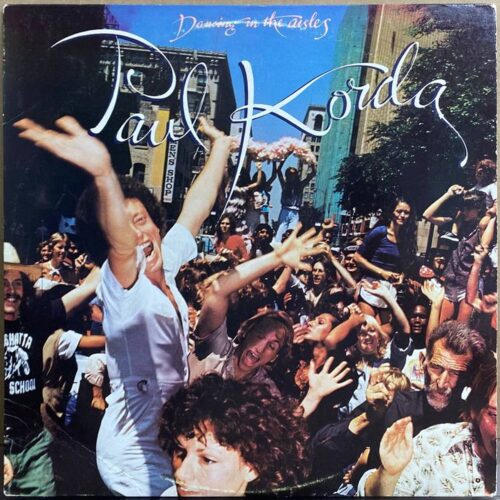 Paul Korda — «Dancing in the Aisles» — виниловая пластинка LP — США, 1979 «Riva Records» — лицевая сторона