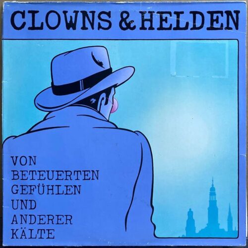 Clowns & Helden — «Von Beteuerten Gefühlen Und Anderer Kälte» — виниловая пластинка LP — ФРГ, 1986 «TELDEC» — лицевая сторона