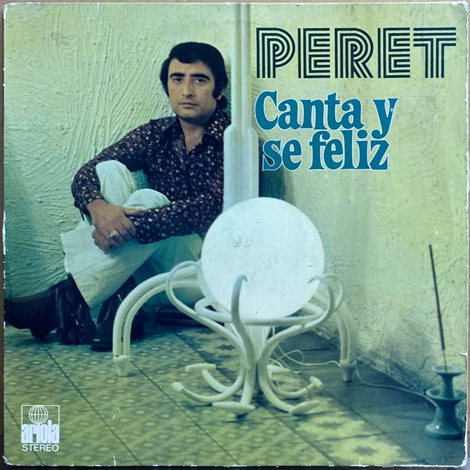 Peret — «Canta Y Se Feliz» — виниловая пластинка LP — Нидерланды, 1973 «Ariola» — лицевая сторона