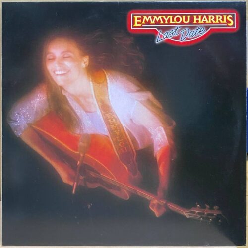 Emmylou Harris — Last Date, винил, 1982 — лицевая сторона конверта