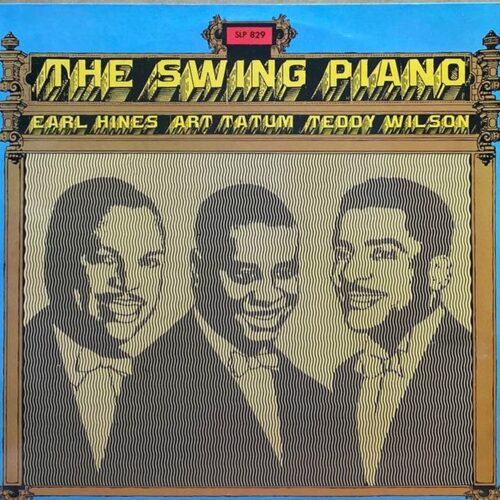 Earl Hines, Art Tatum, Teddy Wilson — The Swing Piano, винил — лицевая сторона конверта