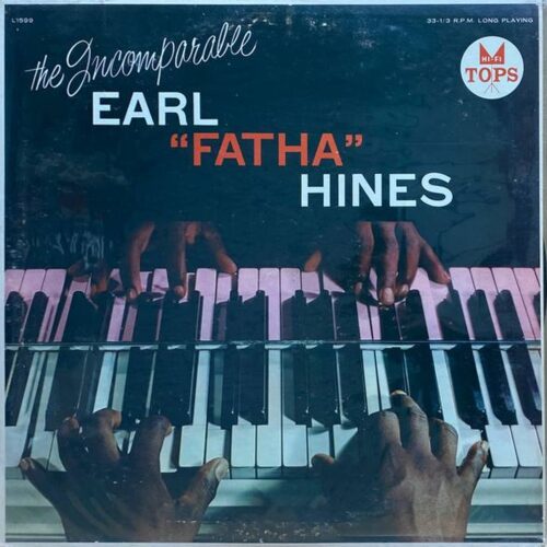 Earl "Fatha" Hines — The Incomparable Earl "Fatha" Hines, винил, 1957 — лицевая сторона конверта